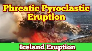 Phreatic Pyroclastic Eruption And Explosion Lava amp Ground Water Iceland Svartsengi Volcano [upl. by Eigna]