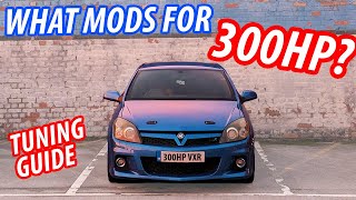 How to get 300hp from your Astra VXR  OPC  Z20LEH Stage 1 to Stage 3 Tuning Guide [upl. by Jabe]