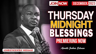 THURSDAY MIDNIGHT BLESSINGS 21ST DECEMBER 2023  Apostle Joshua Selman Good Word [upl. by Bisset65]