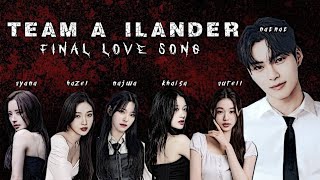 SEMI FINAL  TEAM A ILANDER  FINAL LOVE SONG [upl. by Nylirret838]