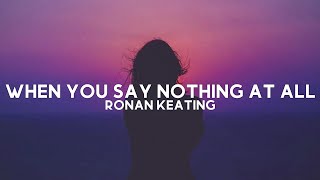 Ronan Keating  When You Say Nothing At All Lyrics [upl. by Prestige]