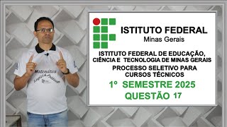 QUESTÃO 17  PROVA DO IFMG  1º SEMESTRE 2025 [upl. by Nivat]