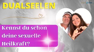 Dualseelen  Die Heilkraft der sexuellen Energie❤️ [upl. by Iliam]