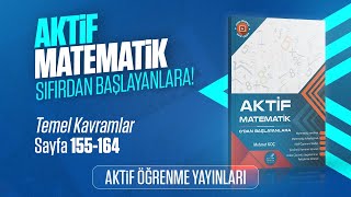 AKTİF MATEMATİK 0DAN BAŞLAYANLARA ÇÖZÜM  TEMEL KAVRAMLAR  SAYFA 155164 [upl. by Yemirej]