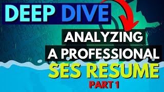 What Makes A Good SES Resume Deep Dive  Part 1 [upl. by Dnalon]