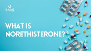 What is Norethisterone [upl. by Cirilo256]