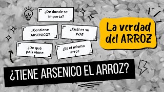 ¡El Arroz que Comes Puede Tener de Arsénico La Verdad de donde se importa y ¿Es el Mismo Arroz [upl. by Aniryt513]