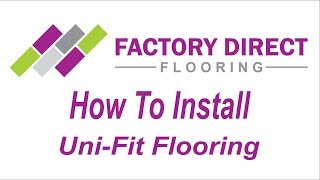 How to Install UniFit Flooring [upl. by Brause682]