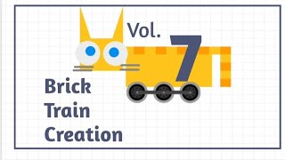 Brick Train Creation Vol Seven [upl. by Jonina]