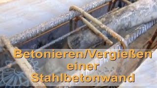 Stahlbeton Stahlbetonwand betonieren vergiesen mit Mischpumpe UMP 1 [upl. by Piderit]