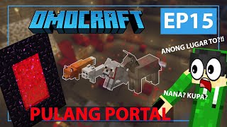 OMOCRAFT EP15  PULANG PORTAL Minecraft Tagalog [upl. by Norahs]