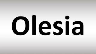 How to Pronounce Olesia [upl. by Clea888]