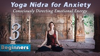 Yoga Nidra for Anxiety 3 Consciously Directing Emotional Energy Beginners [upl. by Sarina]