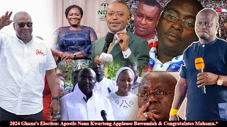 2024 Ghanas Election Apostle Nana Kwarteng Applause Bawumiah amp Congratulates Mahama [upl. by Htide]