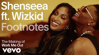 Shenseea Wizkid  The Making of Work Me Out Vevo Footnotes [upl. by Vargas]