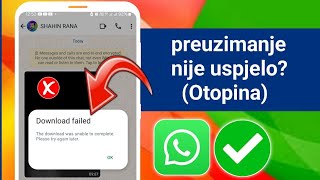 Problem s neuspjelim preuzimanjem u Whatsappu  Preuzimanje se nije moglo dovršiti [upl. by Anoy]