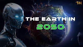 The Earth in 2050 [upl. by Enilkcaj]