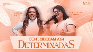 Conferência CIBECAM  DETERMINADAS  DIA 02  2024 [upl. by Gilliam604]