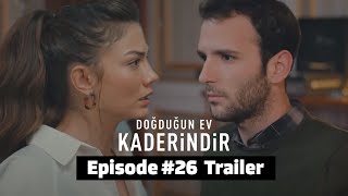 Dogdugun Ev Kaderindir English Episode 26  The House You Were Born Is the Destiny Turkish Drama [upl. by Nuahsel236]