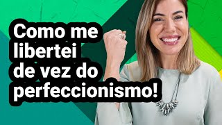 COMO VENCER O PERFECCIONISMO  DICAS PRÁTICAS [upl. by Naej]