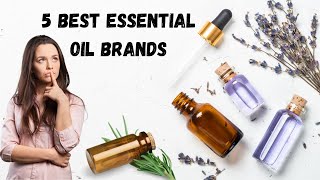 5 Best Essential Oil Brands  Get To Know Your Favorite Essential Oil Brands [upl. by Humbert467]