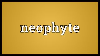 Neophyte Meaning [upl. by Carmon]