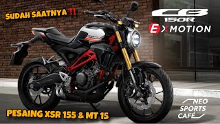 SUDAH SAATNYA ‼️ NEW HONDA CB150R EXMOTION 2024 HADIR UNTUK SAINGI XSR 155 amp MT 15 [upl. by Norred]