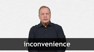 How to pronounce INCONVENIENCE in American English [upl. by Arratal319]