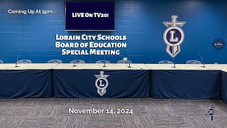 LIVE Lorain City Schools Board of Education Special Meeting 11142024 [upl. by Nolan]