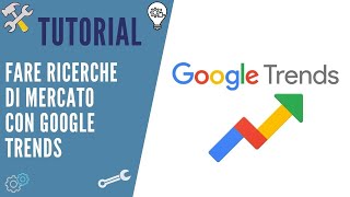 Come fare ricerche di mercato con Google Trends  Tutorial [upl. by Micheal]