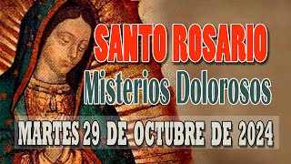 SANTO ROSARIO HOY MARTES 29 DE OCTUBRE DE 2024 MISTERIOS DOLOROSOS AVE MARIA CATOLICO [upl. by Dino]