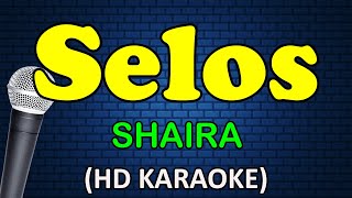 SELOS  Shaira HD Karaoke [upl. by Spenser363]