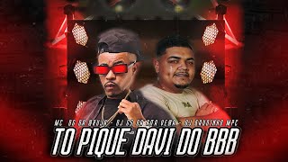 TO PIQUE DAVI DO BBB  DG DA CORUJA FT GABRIEL ZOV DJs GS DA RETA CLAUDINHO MPC LYRIC VÍDEO [upl. by Barabbas]