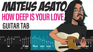 Mateus Asato  How Deep Is Your Love  Guitar Tab  Tutorial Lesson [upl. by Ahseyk860]