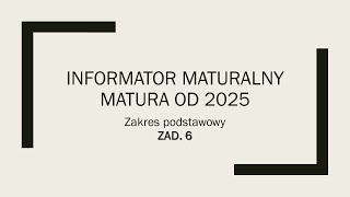 Informator maturalny PP  zadanie 6 [upl. by Idnod]