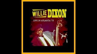 Willie Dixon  Live In Atlanta 73 Complete Bootleg [upl. by Ylloj609]