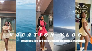 Vacation vlog MSC cruise from Durban to Mozambique 🇲🇿 [upl. by Ullund]