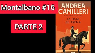 La pista de arena PARTE 2 AUDIOLIBRO Andrea Camilleri  Montalbano 16 [upl. by Prouty]