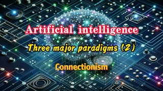 AI Talk  Three major paradigms  2 [upl. by Atekihc]