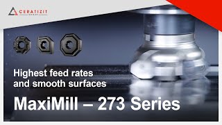 MaxiMill – 273 Series Highest Feed Rates and Smooth Surfaces [upl. by Ragouzis981]