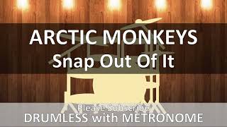 Arctic Monkeys  Snap Out Of It Drumless with Metronome [upl. by Aramad962]