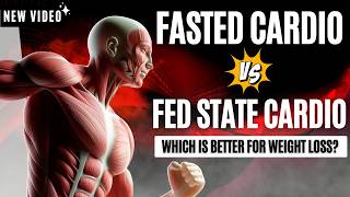 Is Fasted Cardio Better For Weight Loss  Fasted Cardio vs Fed State Cardio [upl. by Nedle]