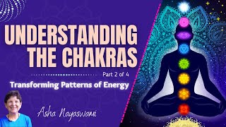 Chakras and Their Impact on Spiritual Growth by Asha Nayaswami Part 2 [upl. by Aivun734]