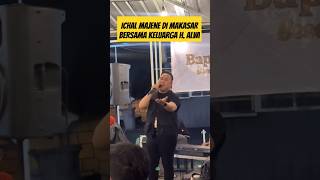 ICAL MAJENE DI MAKASAR BERSAMA KELUARGA H ALWI icalda puzis [upl. by Tory]