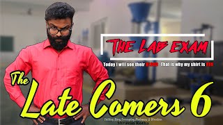 The Late Comers 6  The Lab Exam  by Shravan Kotha [upl. by Seana]