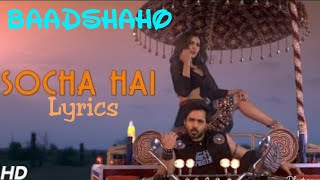 SOCHA HAI lyrics  English Translation  Baadshaho Movie [upl. by Jewett493]