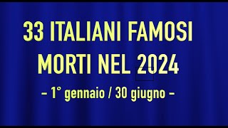 33 ITALIANI FAMOSI MORTI NEL 2024  1° gennaio30 giugno [upl. by Ycam]