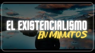 ¿QUE ES EL EXISTENCIALISMO  en minutos [upl. by Shermie]