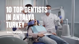 10 Experienced Dentists in Antalya Turkey [upl. by Cramer655]