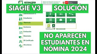 NO APARECEN ESTUDIANTES EN NOMINA DE MATRICULA 2024 SIAGIE V3 SOLUCION [upl. by Deming]